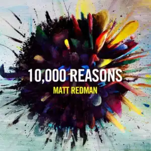 Matt Redman - 10,000 Reasons (Bless the Lord)